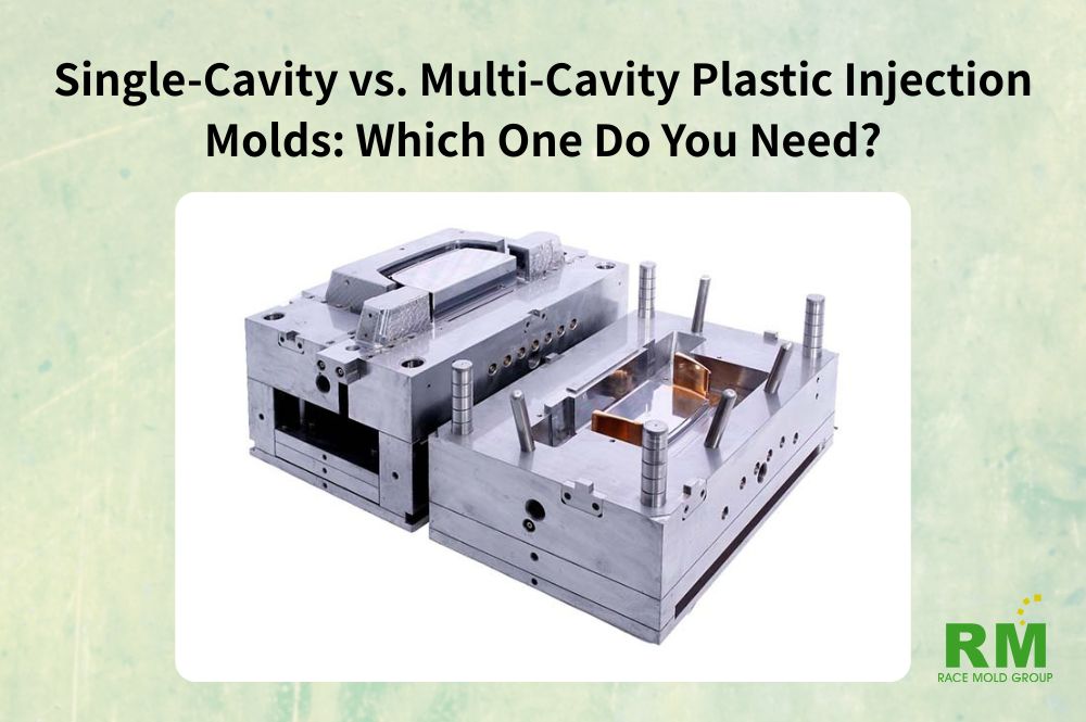 Single-Cavity vs. Multi-Cavity Plastic Injection Molds: Which One Do You Need?